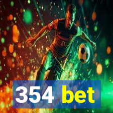 354 bet